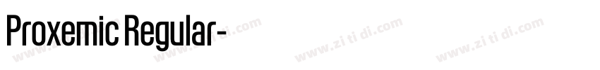 Proxemic Regular字体转换 Proxemic Regular字体转换